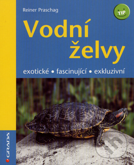 Kniha: Vodní želvy (Reiner Praschag). Grada, 2008 Kniha: Vodní želvy (Reiner Praschag). Grada, 2008