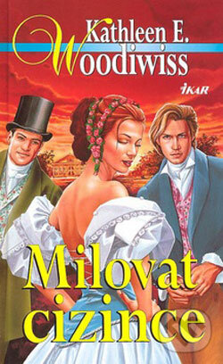Kniha: Milovat cizince (Kathleen E. Woodiwiss). Ikar CZ, 2008 Kniha: Milovat cizince (Kathleen E. Woodiwiss). Ikar CZ, 2008