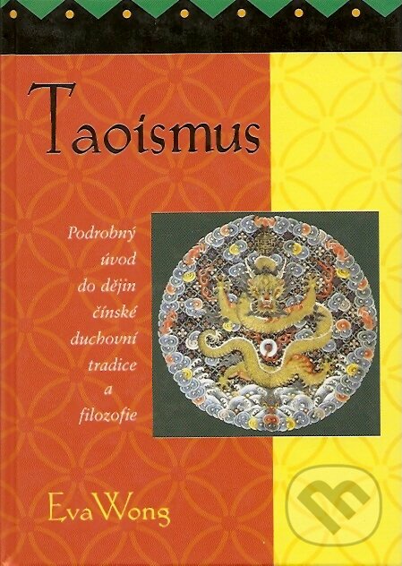 Kniha: Taoismus (Eva Wong). Pragma, 2008 Kniha: Taoismus (Eva Wong). Pragma, 2008