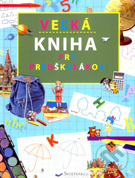 Veľká kniha pre predškolákov, Svojtka&Co., 2008