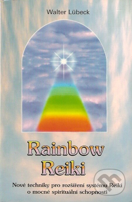 Kniha: Rainbow Reiki (Walter Lübeck). Pragma, 2008 Kniha: Rainbow Reiki (Walter Lübeck). Pragma, 2008