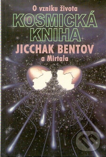 Kniha: Kosmická kniha (Jicchak Bentov a Mirtala). Pragma, 1998 Kniha: Kosmická kniha (Jicchak Bentov a Mirtala). Pragma, 1998