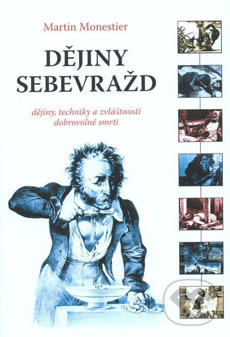 Kniha: Dějiny sebevražd (Martin Monestier). Dybbuk, 2007 Kniha: Dějiny sebevražd (Martin Monestier). Dybbuk, 2007