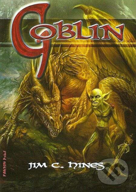 Kniha: Goblin (Jim C. Hines). FANTOM Print, 2007 Kniha: Goblin (Jim C. Hines). FANTOM Print, 2007
