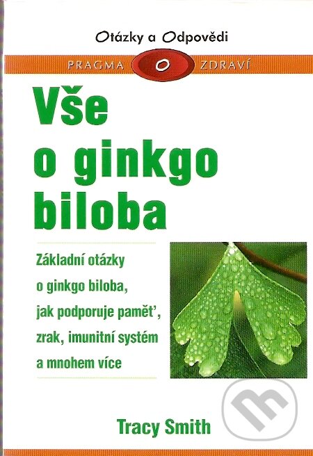Kniha: Vše o ginkgo biloba (Tracy Smith). Pragma, 2003 Kniha: Vše o ginkgo biloba (Tracy Smith). Pragma, 2003