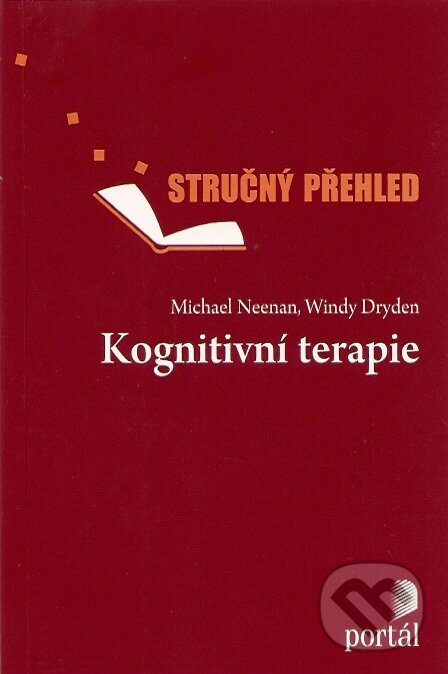 Kniha: Kognitivní terapie (Michael Neenan a Windy Dryden). Portál, 2008 Kniha: Kognitivní terapie (Michael Neenan a Windy Dryden). Portál, 2008