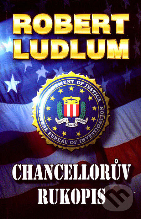 Kniha: Chancellorův rukopis (Robert Ludlum). Domino, 2008 Kniha: Chancellorův rukopis (Robert Ludlum). Domino, 2008