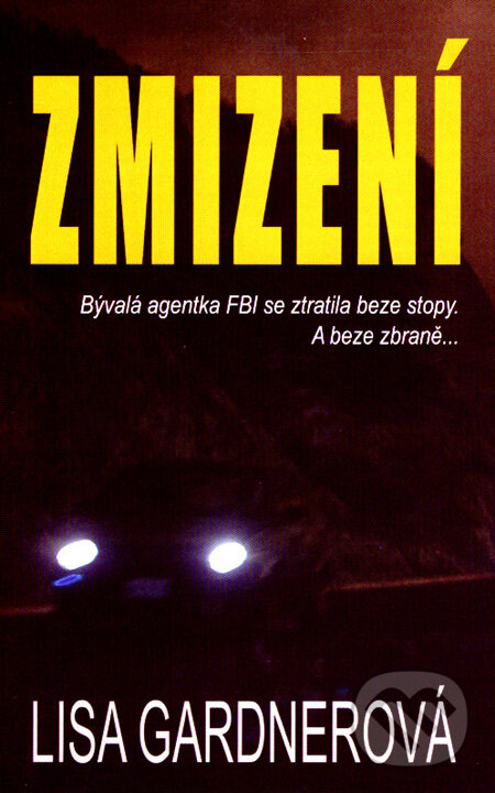 Kniha: Zmizení (Lisa Gardner). Columbus, 2008 Kniha: Zmizení (Lisa Gardner). Columbus, 2008