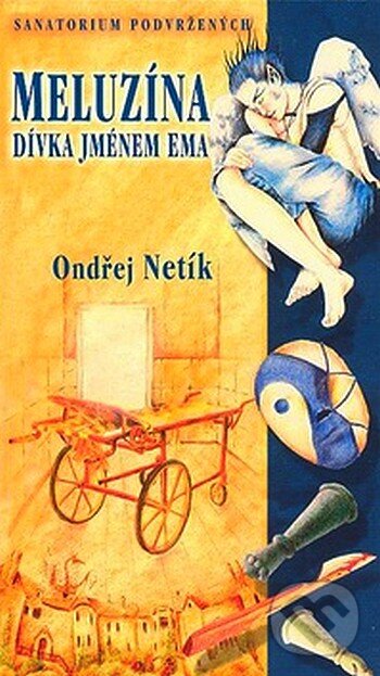Kniha: Meluzína - Dívka jménem Ema (Ondřej Netík). Straky na vrbě, 2008 Kniha: Meluzína - Dívka jménem Ema (Ondřej Netík). Straky na vrbě, 2008