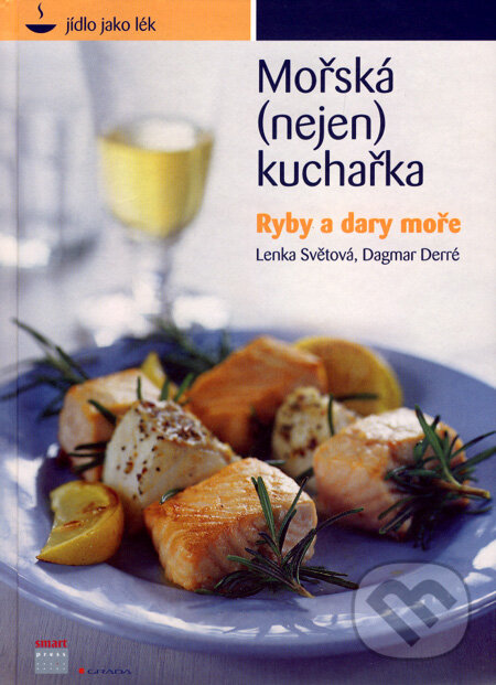 Mořská (nejen) kuchařka - Lenka Světová, Dagmar Derré, Grada, 2008