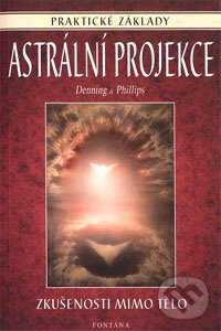 Kniha: Astrální projekce (Melita Denning a Osborne Phillips). Fontána, 2005 Kniha: Astrální projekce (Melita Denning a Osborne Phillips). Fontána, 2005