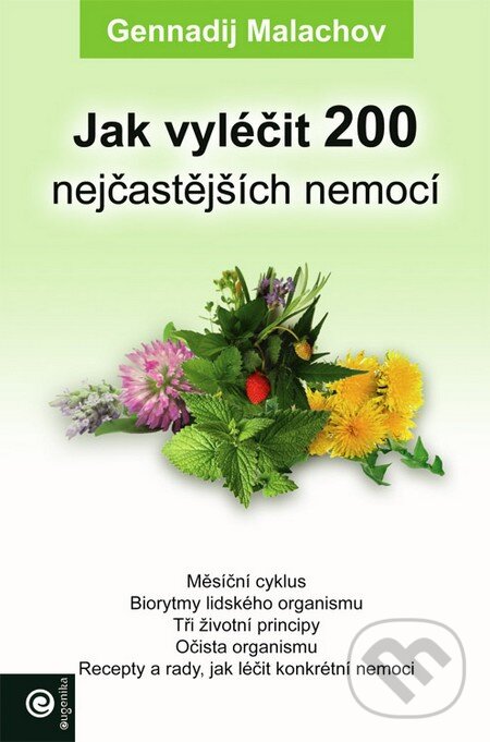 Kniha: Jak vyléčit 200 nejčastějších nemocí (Gennadij Malachov). Eugenika, 2007 Kniha: Jak vyléčit 200 nejčastějších nemocí (Gennadij Malachov). Eugenika, 2007