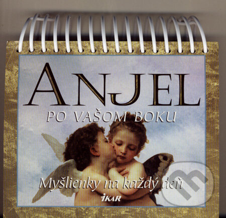Kniha: Anjel po vašom boku (Ikar). Ikar, 2008 Kniha: Anjel po vašom boku (Ikar). Ikar, 2008