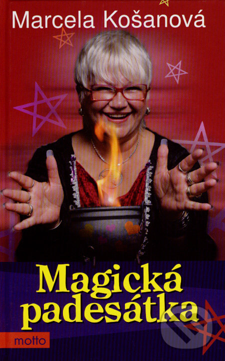 Kniha: Magická padesátka (Marcela Košanová). Motto, 2008 Kniha: Magická padesátka (Marcela Košanová). Motto, 2008