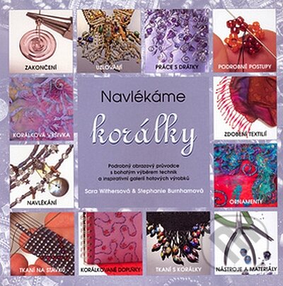 Kniha: Navlékáme korálky (Sara Withersová a Stephanie Burnham). Metafora, 2008 Kniha: Navlékáme korálky (Sara Withersová a Stephanie Burnham). Metafora, 2008