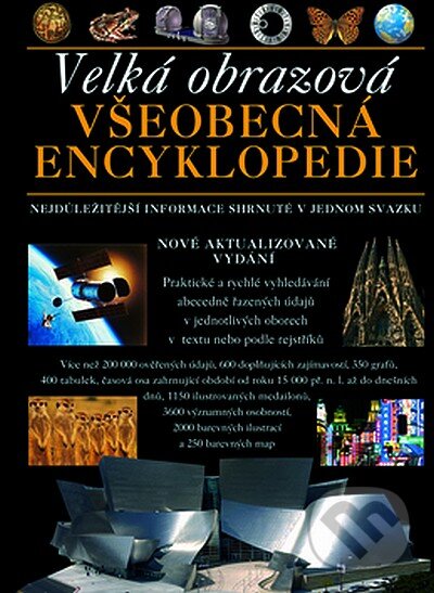 Kniha: Velká obrazová všeobecná encyklopedie (Svojtka&Co.). Svojtka&Co., 2007 Kniha: Velká obrazová všeobecná encyklopedie (Svojtka&Co.). Svojtka&Co., 2007