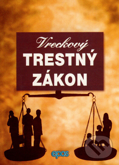Kniha: Vreckový Trestný zákon (Epos). Epos, 2008 Kniha: Vreckový Trestný zákon (Epos). Epos, 2008
