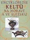 Kniha: Encyklopedie Keltů na Moravě a ve Slezsku (Jana Čižmářová). Libri, 2004 Kniha: Encyklopedie Keltů na Moravě a ve Slezsku (Jana Čižmářová). Libri, 2004
