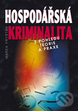 Kniha: Hospodářská kriminalita (Marek Fryšták). Key publishing, 2007 Kniha: Hospodářská kriminalita (Marek Fryšták). Key publishing, 2007