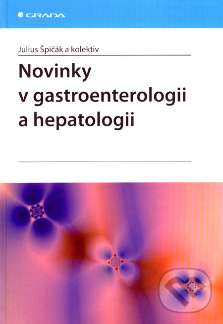 Kniha: Novinky v gastroenterologii a hepatologii (Julius Špičák a kolektiv). Grada, 2007 Kniha: Novinky v gastroenterologii a hepatologii (Julius Špičák a kolektiv). Grada, 2007