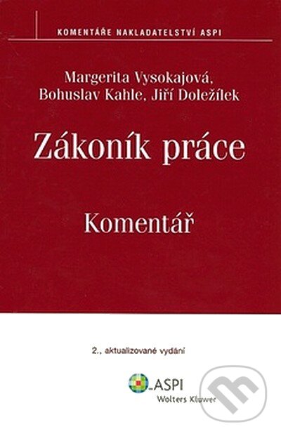 Kniha: Zákoník práce - Komentář (Margerita Vysokajová a kolektiv). ASPI, 2008 Kniha: Zákoník práce - Komentář (Margerita Vysokajová a kolektiv). ASPI, 2008