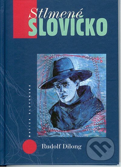 Kniha: Stlmené slovíčko (Rudolf Dilong). Matica slovenská, 2008 Kniha: Stlmené slovíčko (Rudolf Dilong). Matica slovenská, 2008
