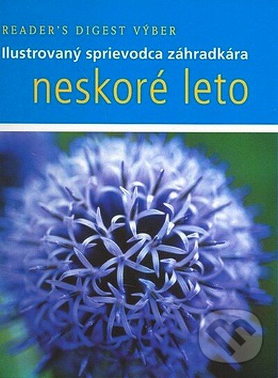 Kniha: Neskoré leto (Autorský kolektív). Reader´s Digest Výběr, 2008 Kniha: Neskoré leto (Autorský kolektív). Reader´s Digest Výběr, 2008