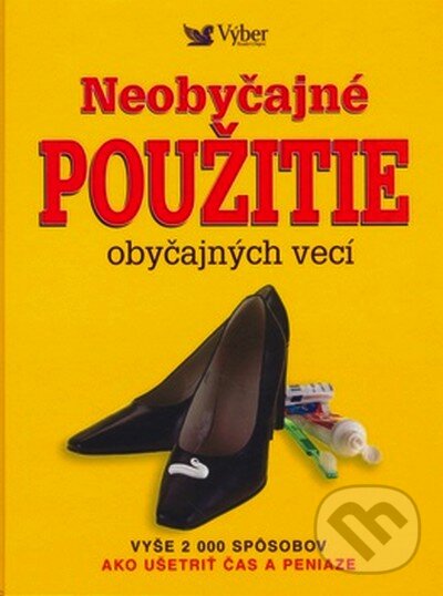 Kniha: Neobyčajné použitie obyčajných vecí (Reader´s Digest Výběr). Reader´s Digest Výběr, 2007 Kniha: Neobyčajné použitie obyčajných vecí (Reader´s Digest Výběr). Reader´s Digest Výběr, 2007