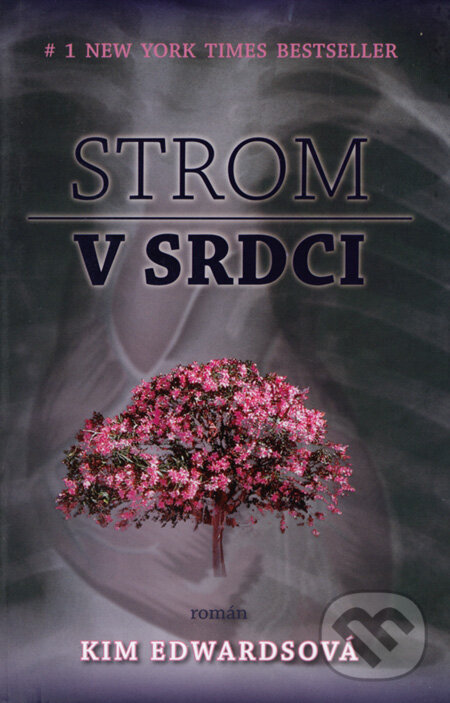 Kniha: Strom v srdci (Kim Edwards). Tatran, 2008 Kniha: Strom v srdci (Kim Edwards). Tatran, 2008