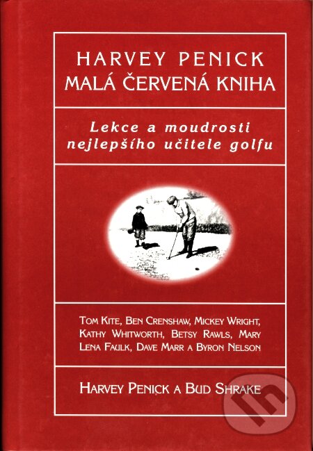 Kniha: Malá červená kniha (Harvey Penick). Pragma, 1999 Kniha: Malá červená kniha (Harvey Penick). Pragma, 1999