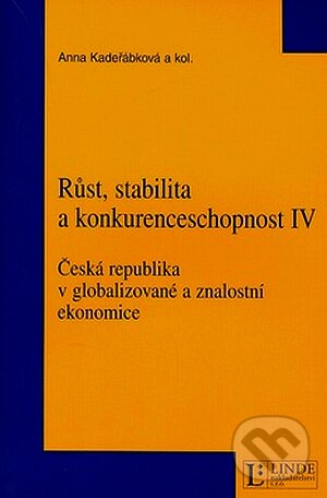 Kniha: Růst, stabilita a konkurenceschopnost IV (Anna Kadeřábková a kolektív). Linde, 2008 Kniha: Růst, stabilita a konkurenceschopnost IV (Anna Kadeřábková a kolektív). Linde, 2008