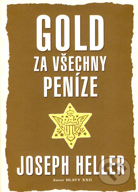 Kniha: Gold za všechny peníze (Joseph Heller). BB/art, 2005 Kniha: Gold za všechny peníze (Joseph Heller). BB/art, 2005