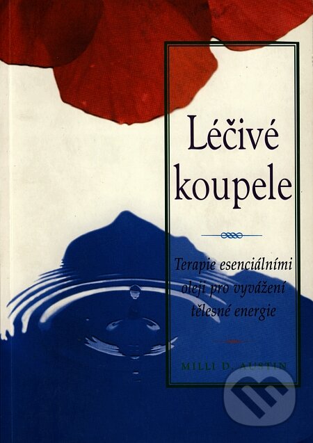 Kniha: Léčivé koupele (Milli D. Austin). Pragma, 1997 Kniha: Léčivé koupele (Milli D. Austin). Pragma, 1997