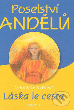 Kniha: Poselství andělů (Constanze Heynold). Fontána, 2008 Kniha: Poselství andělů (Constanze Heynold). Fontána, 2008