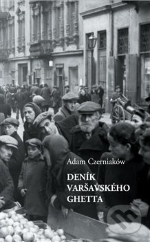Kniha: Deník varšavského ghetta (Adam Czerniaków). Sefer, 2018 Kniha: Deník varšavského ghetta (Adam Czerniaków). Sefer, 2018