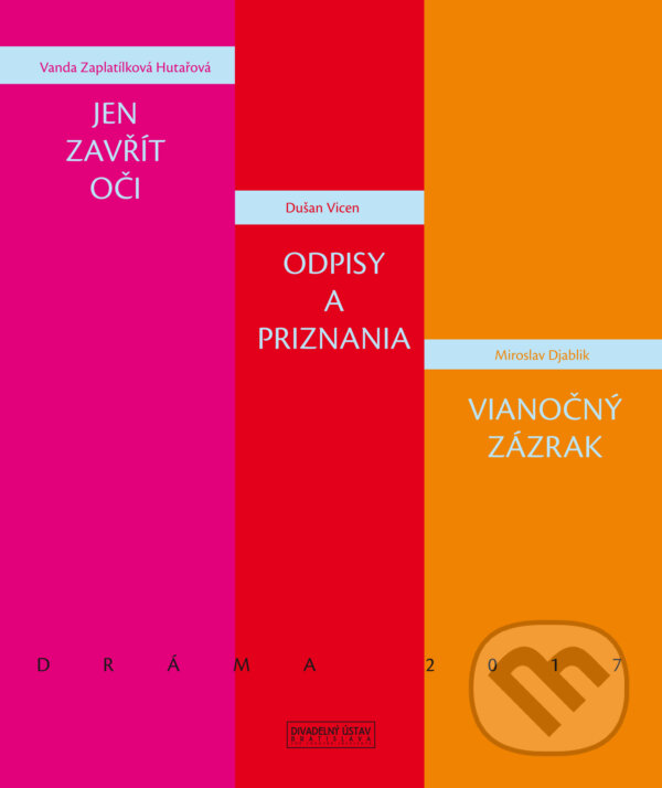E-kniha: Dráma 2017 (Dušan Vicen, Miroslav Djablik a Vanda Zaplatílková Hutařová). Divadelný ústav E-kniha: Dráma 2017 (Dušan Vicen, Miroslav Djablik a Vanda Zaplatílková Hutařová). Divadelný ústav
