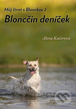 Kniha: Bloncčin deníček (Alena Kučerová). Klika, 2018 Kniha: Bloncčin deníček (Alena Kučerová). Klika, 2018