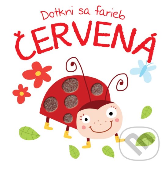 Kniha: Dotkni sa farieb: Červená (YoYo Books). YoYo Books, 2019 Kniha: Dotkni sa farieb: Červená (YoYo Books). YoYo Books, 2019