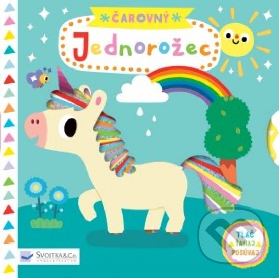 Kniha: Čarovný jednorožec (Yujin Shin). Svojtka&Co., 2018 Kniha: Čarovný jednorožec (Yujin Shin). Svojtka&Co., 2018