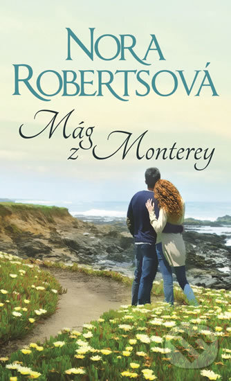 Kniha: Mág z Monterey (Nora Roberts). HarperCollins, 2018 Kniha: Mág z Monterey (Nora Roberts). HarperCollins, 2018
