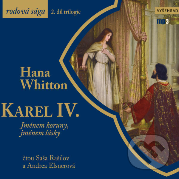 Audiokniha: Karel IV. - Jménem koruny, jménem lásky (Hana Parkánová-Whitton). Vyšehrad, 2018 Audiokniha: Karel IV. - Jménem koruny, jménem lásky (Hana Parkánová-Whitton). Vyšehrad, 2018