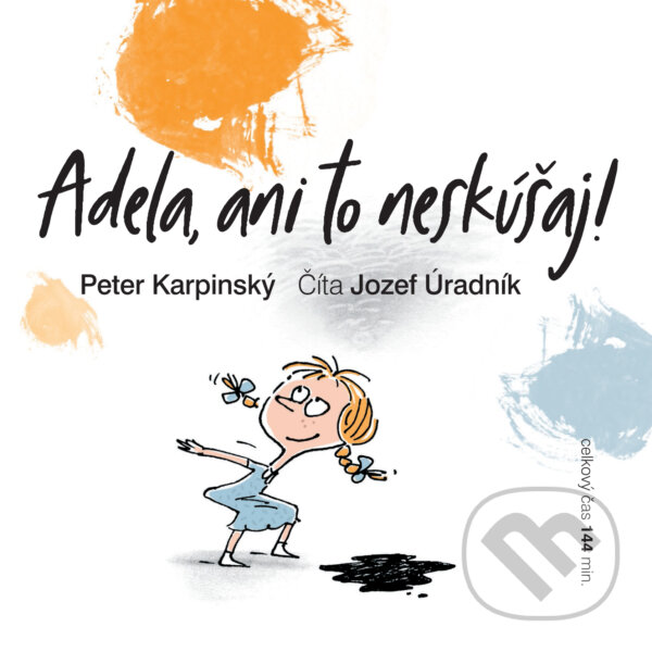 Audiokniha: Adela, ani to neskúšaj! (Peter Karpinský). Cathedra, 2018 Audiokniha: Adela, ani to neskúšaj! (Peter Karpinský). Cathedra, 2018