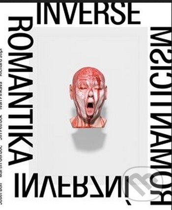 Kniha: Inverzní romantika (Petr Vaňous). Galerie Rudolfinum, 2018 Kniha: Inverzní romantika (Petr Vaňous). Galerie Rudolfinum, 2018