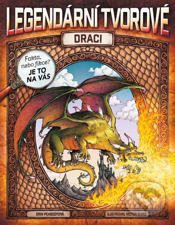 Kniha: Legendární tvorové: Draci (Erin Peabody). Egmont ČR, 2019 Kniha: Legendární tvorové: Draci (Erin Peabody). Egmont ČR, 2019