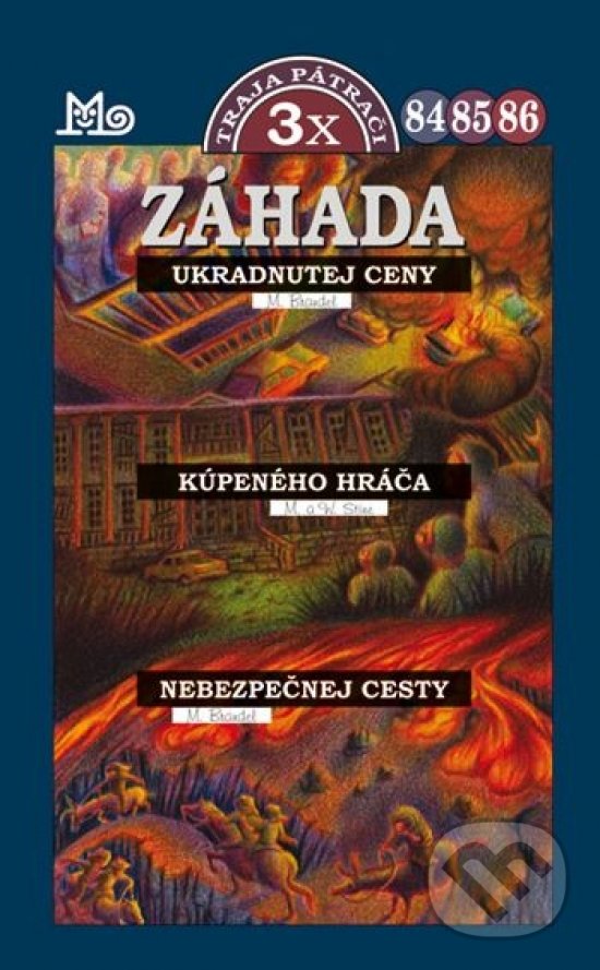 Kniha: Traja pátrači 84, 85, 86 (3x) (H. William Stine, Marc Brandel a Megan Stine). Mladé letá, 2018 Kniha: Traja pátrači 84, 85, 86 (3x) (H. William Stine, Marc Brandel a Megan Stine). Mladé letá, 2018