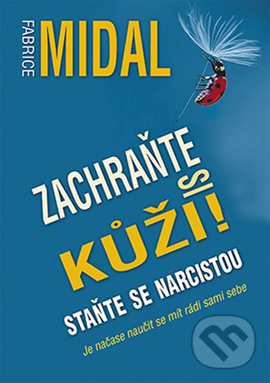 Kniha: Zachraňte si kůži! (Fabrice Midal). Metafora, 2018 Kniha: Zachraňte si kůži! (Fabrice Midal). Metafora, 2018