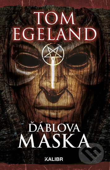 Kniha: Ďáblova maska (Tom Egeland). Kalibr, 2018 Kniha: Ďáblova maska (Tom Egeland). Kalibr, 2018