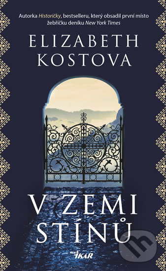 Kniha: V zemi stínů (Elizabeth Kostova). Ikar CZ, 2018 Kniha: V zemi stínů (Elizabeth Kostova). Ikar CZ, 2018