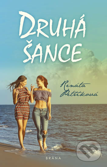 Kniha: Druhá šance (Renáta Petříková). Brána, 2018 Kniha: Druhá šance (Renáta Petříková). Brána, 2018