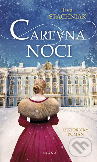 Kniha: Carevna noci (Eva Stachniak). Brána, 2018 Kniha: Carevna noci (Eva Stachniak). Brána, 2018